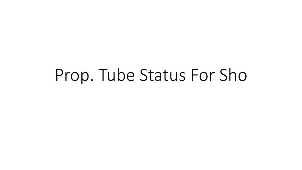 prop tube status for sho