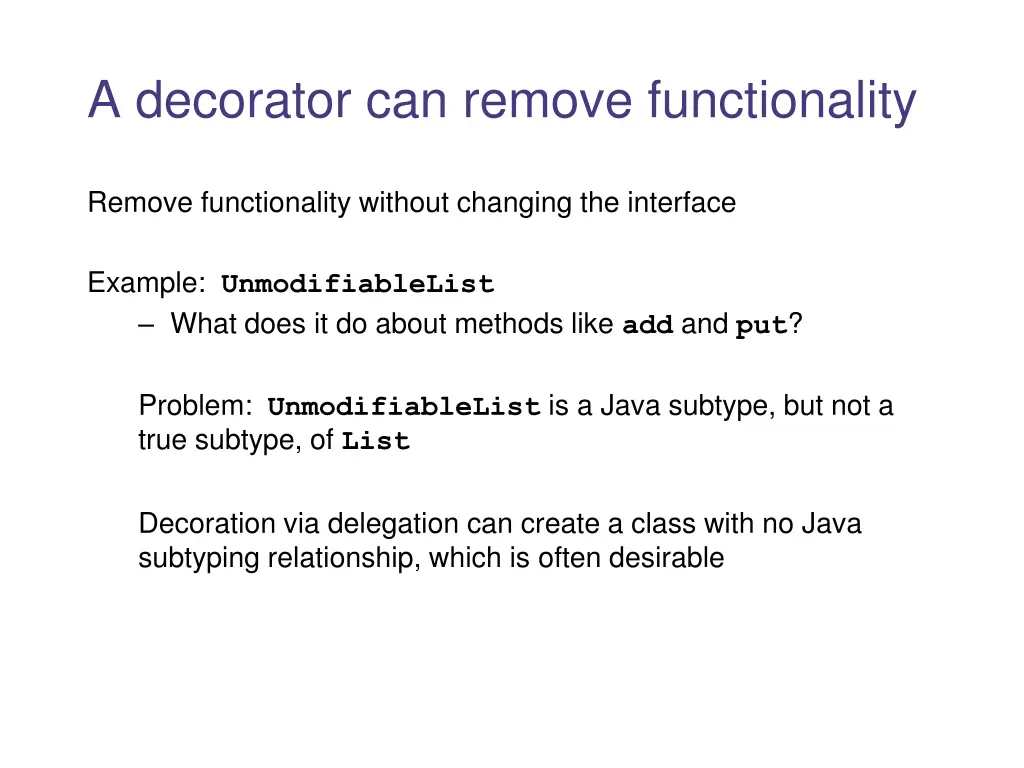 a decorator can remove functionality