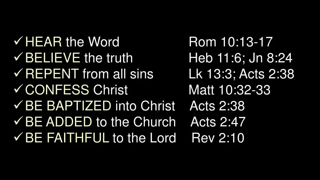 hear the word believe the truth repent from