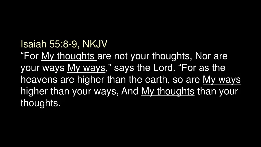 isaiah 55 8 9 nkjv for my thoughts are not your