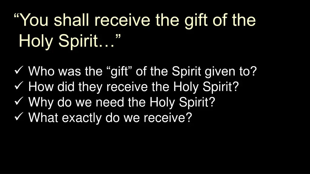 you shall receive the gift of the holy spirit