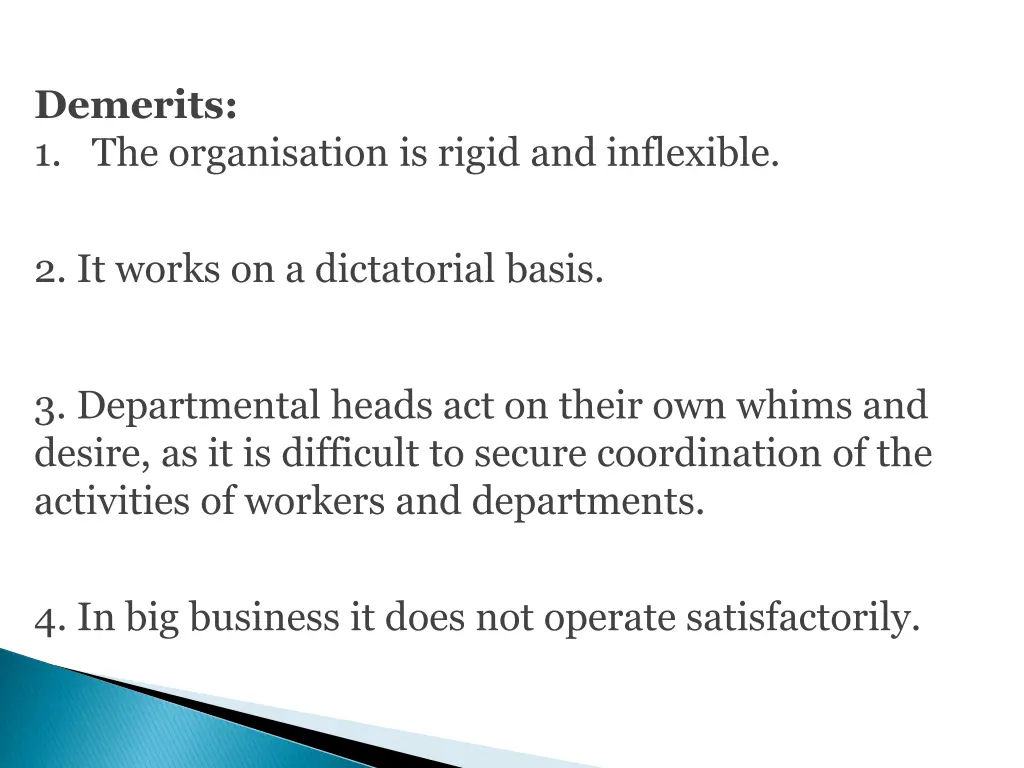 demerits 1 the organisation is rigid