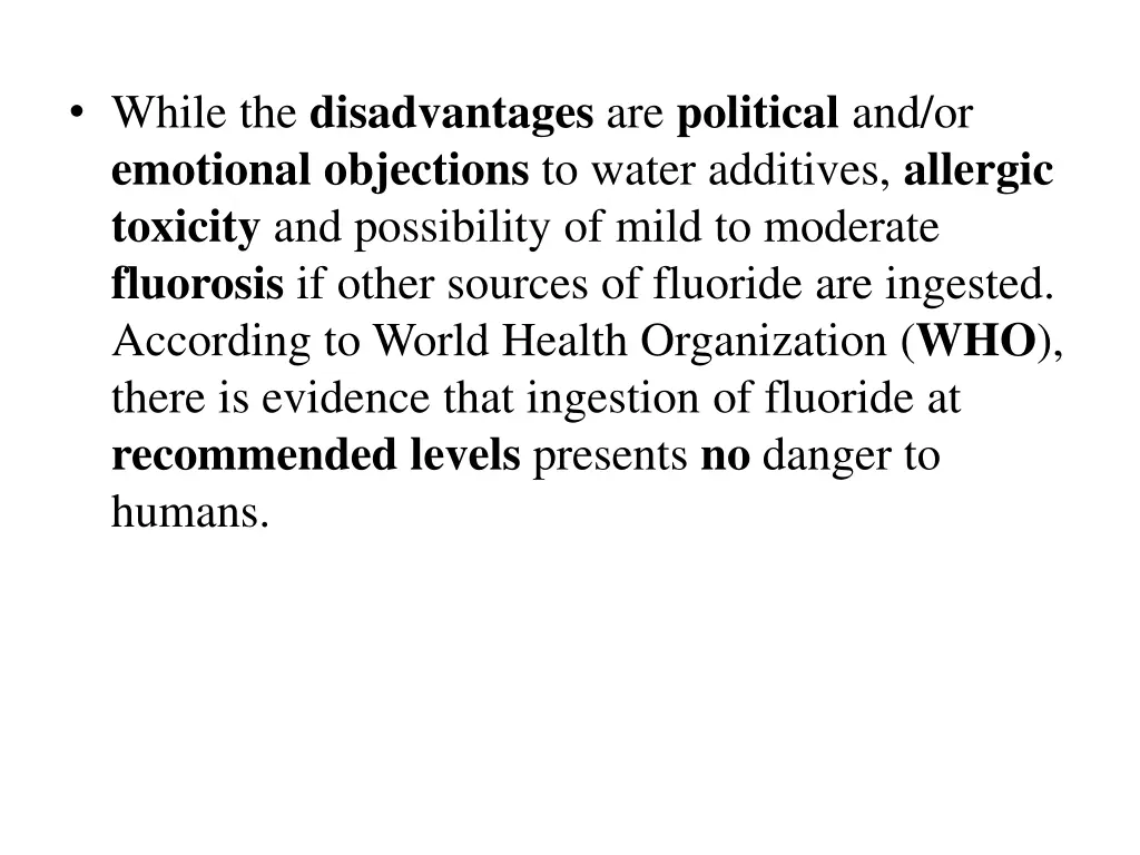 while the disadvantages are political