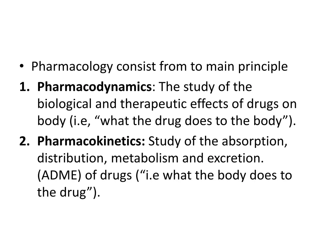 pharmacology consist from to main principle