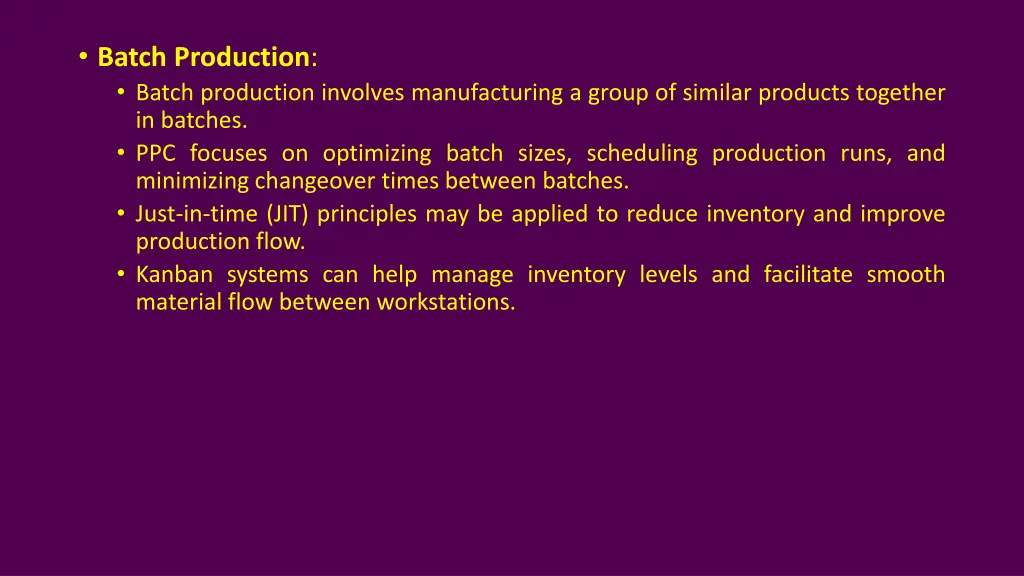 batch production batch production involves