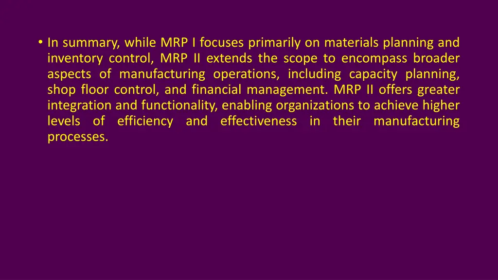 in summary while mrp i focuses primarily