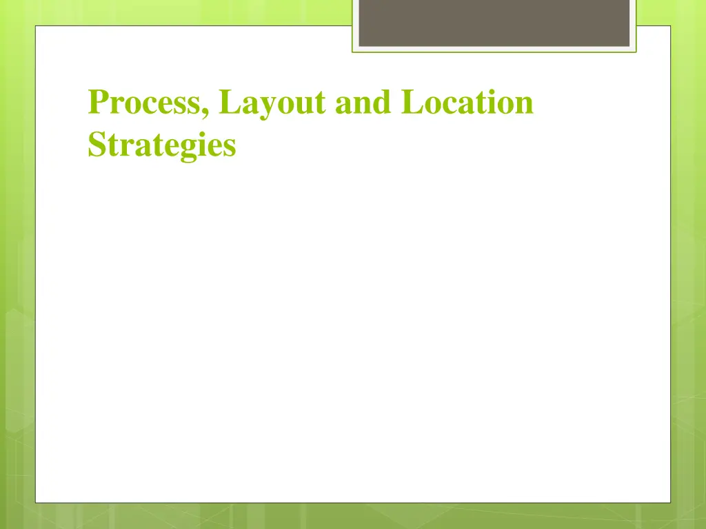 process layout and location strategies