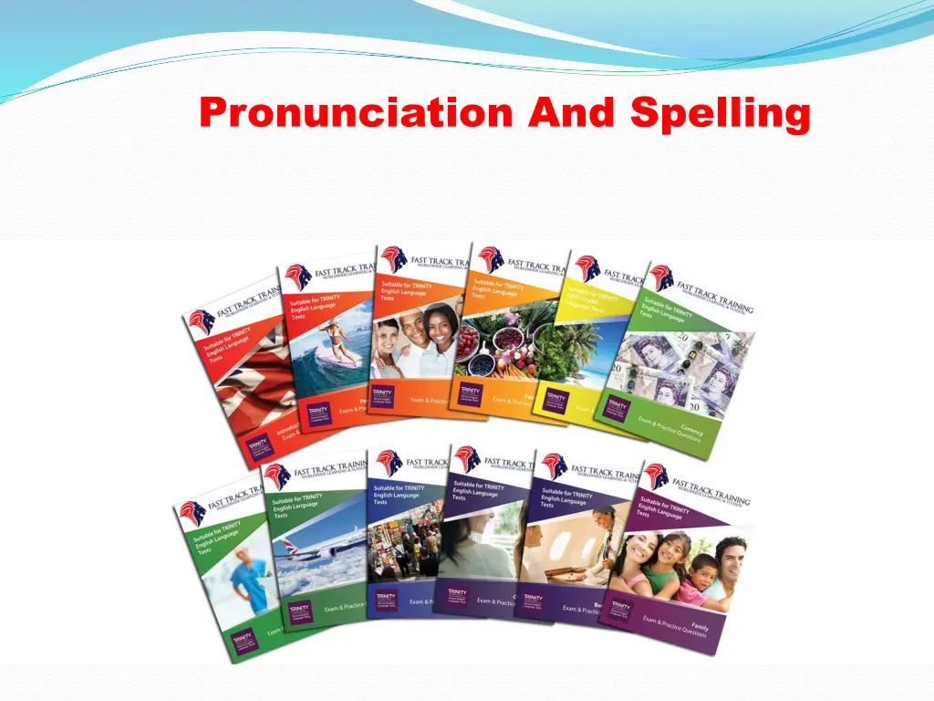 pronunciation and spelling