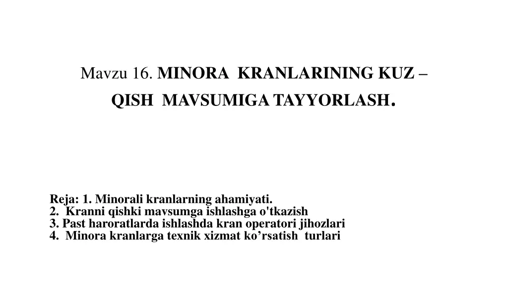 mavzu 16 minora kranlarining kuz qish mavsumiga