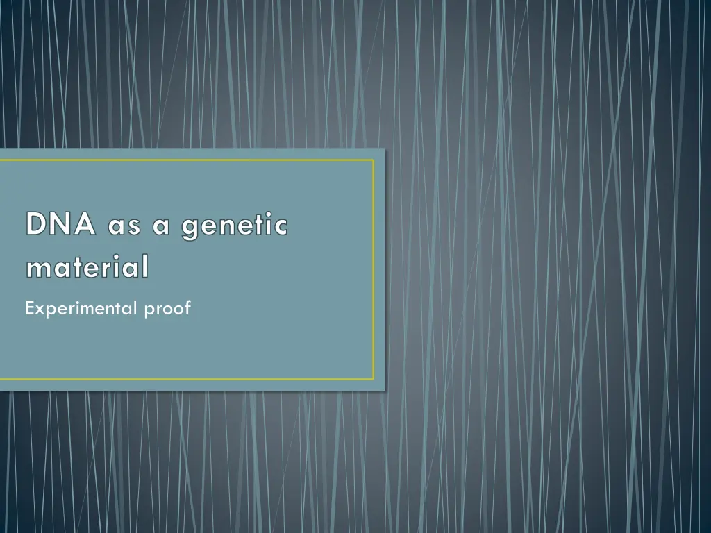 dna as a genetic material experimental proof
