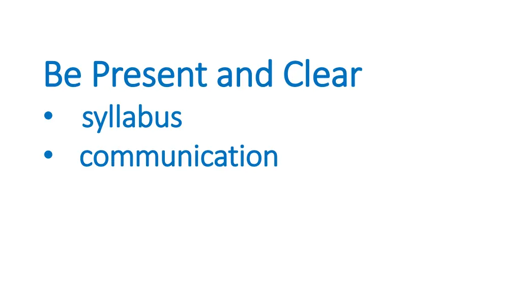 be present and clear be present and clear