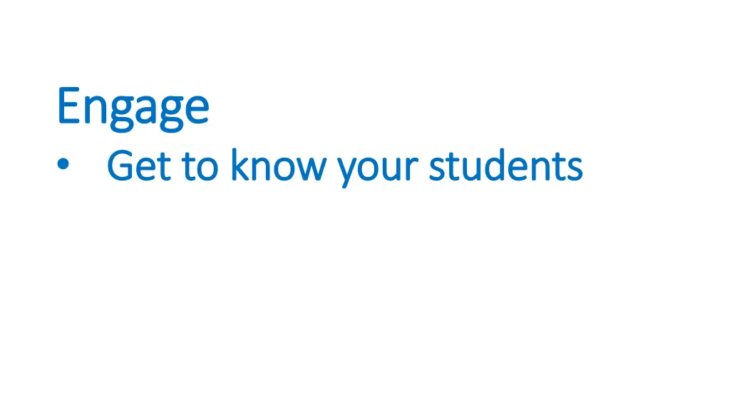 engage engage get to know your students