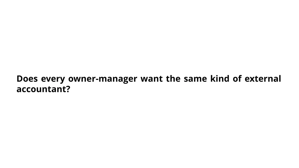 does every owner manager want the same kind