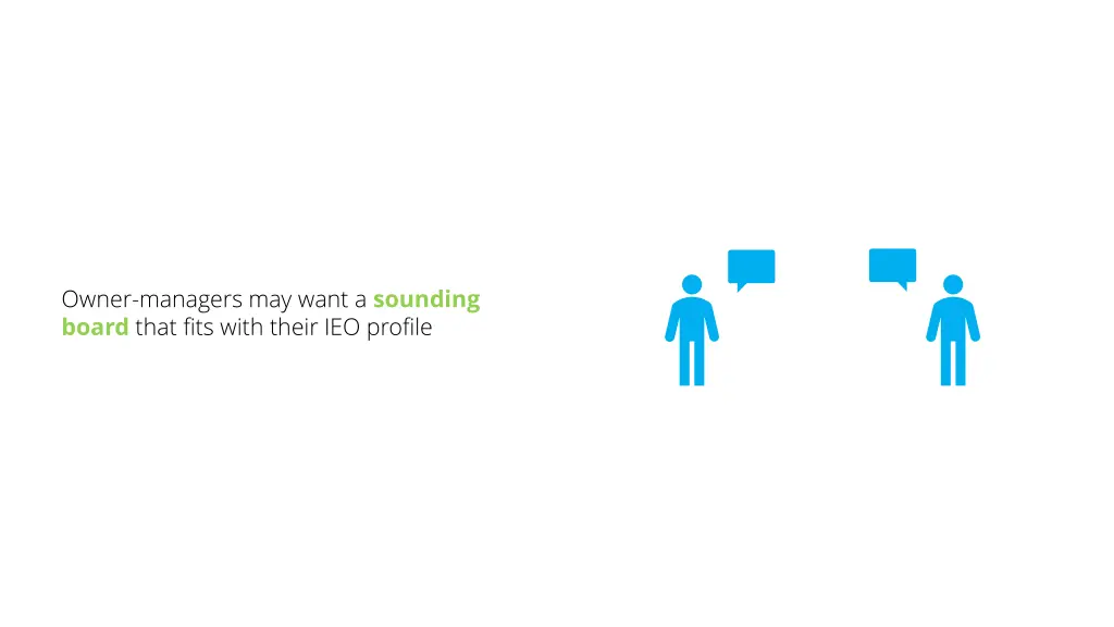 owner managers may want a sounding board that