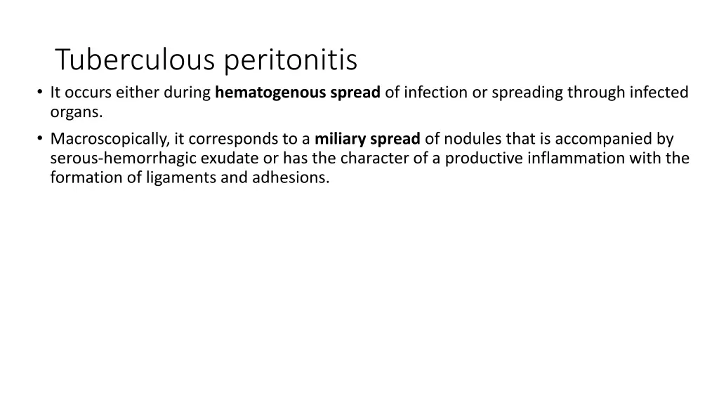 tuberculous peritonitis it occurs either during