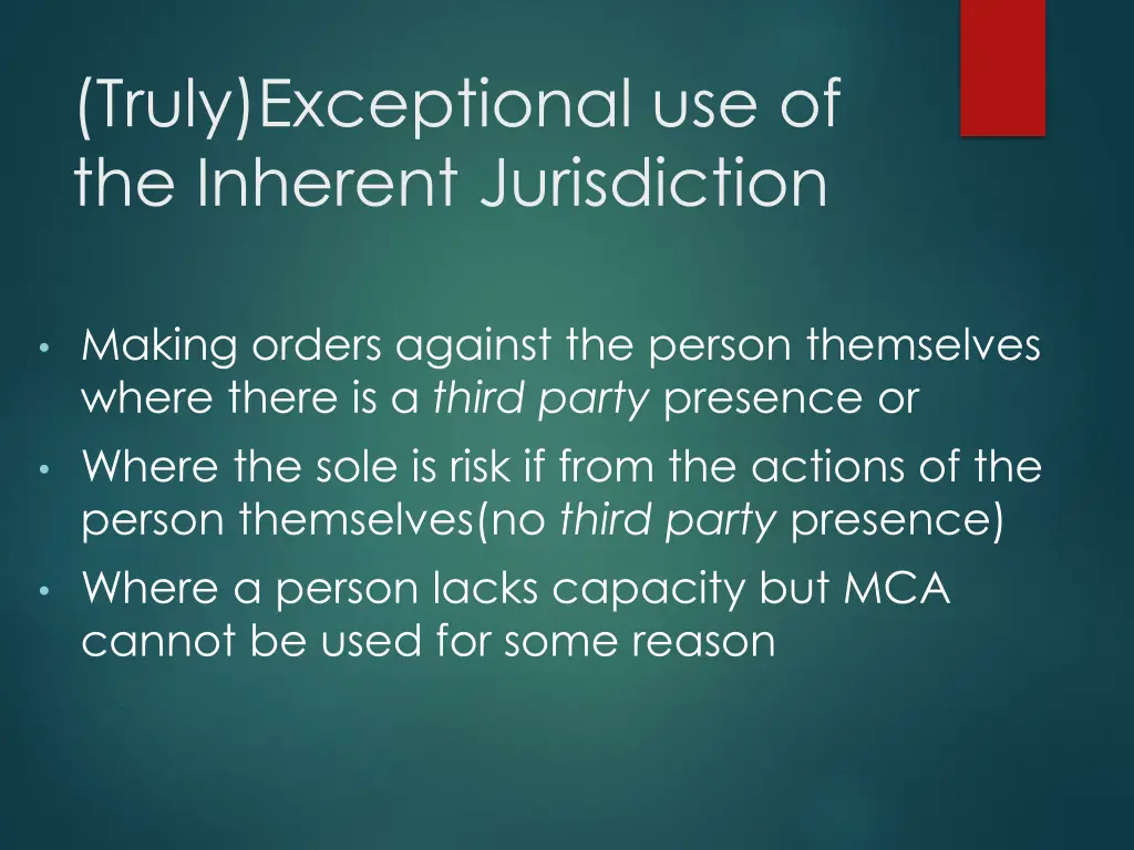 truly exceptional use of the inherent jurisdiction