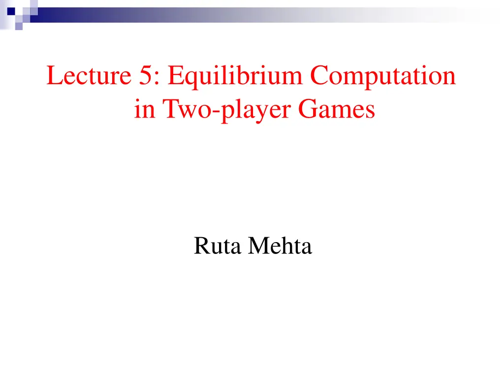 lecture 5 equilibrium computation in two player