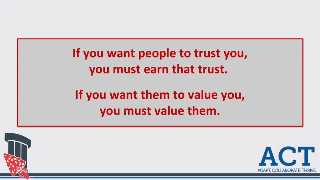 if you want people to trust you you must earn