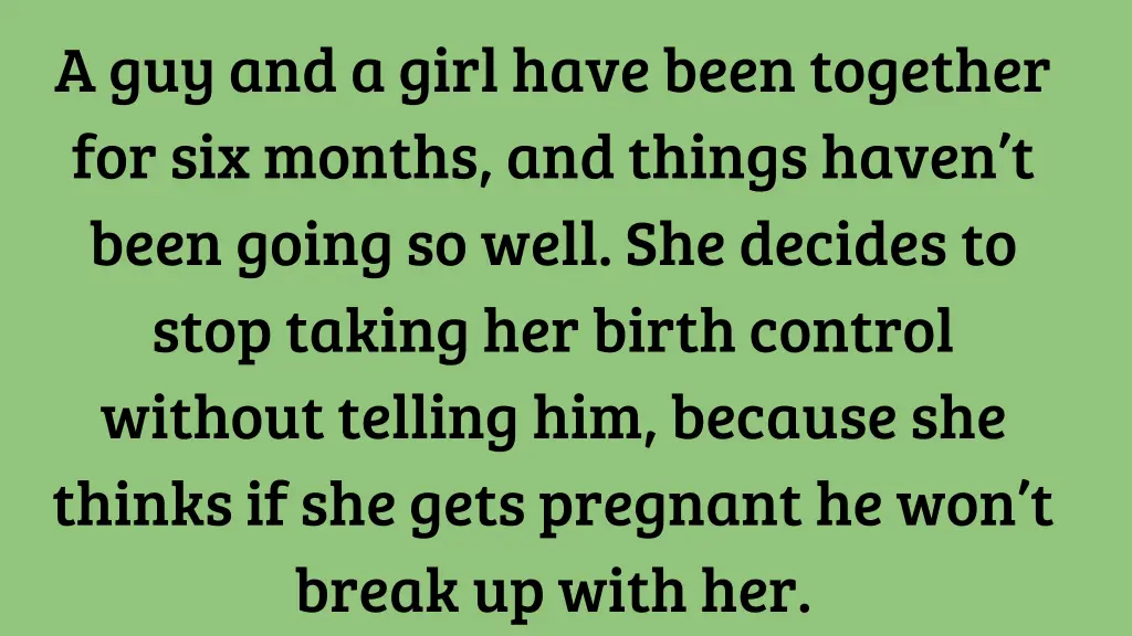 a guy and a girl have been together