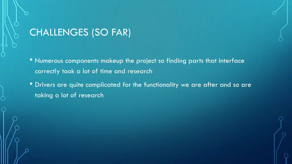 challenges so far