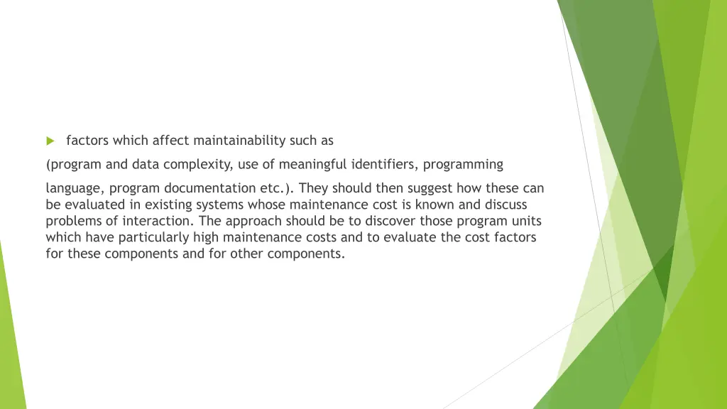 factors which affect maintainability such as