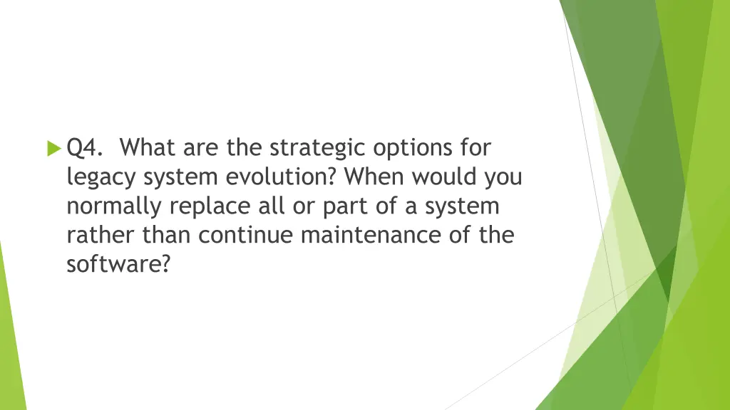 q4 what are the strategic options for legacy