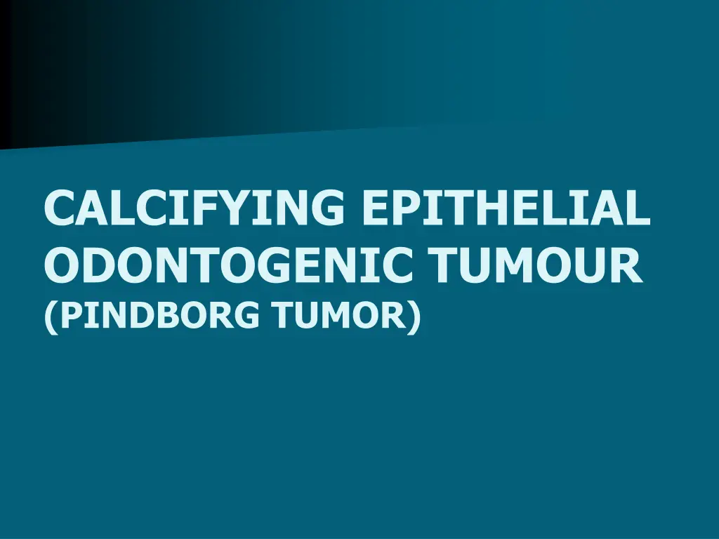 calcifying epithelial odontogenic tumour pindborg