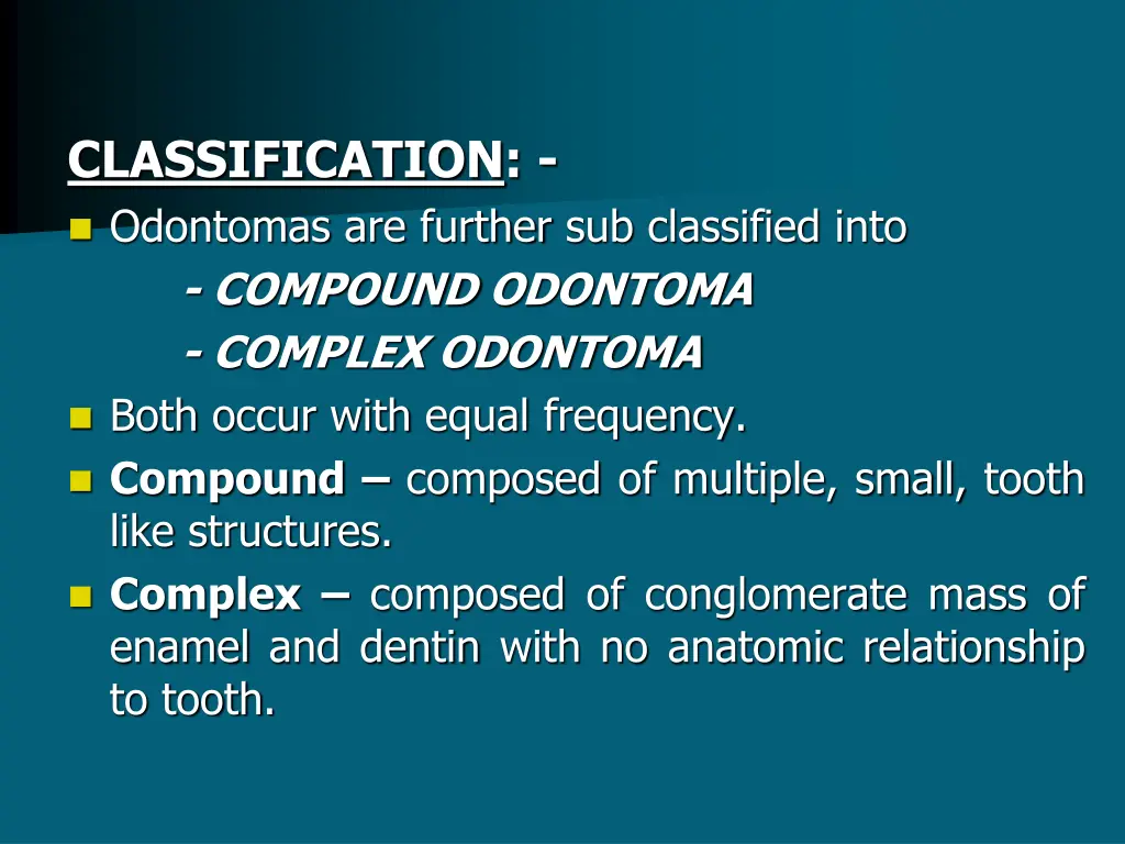 classification odontomas are further