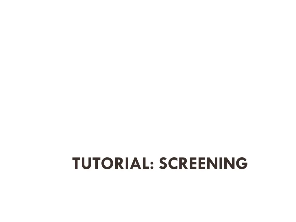 tutorial screening