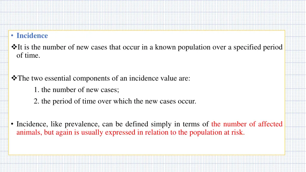 incidence it is the number of new cases that