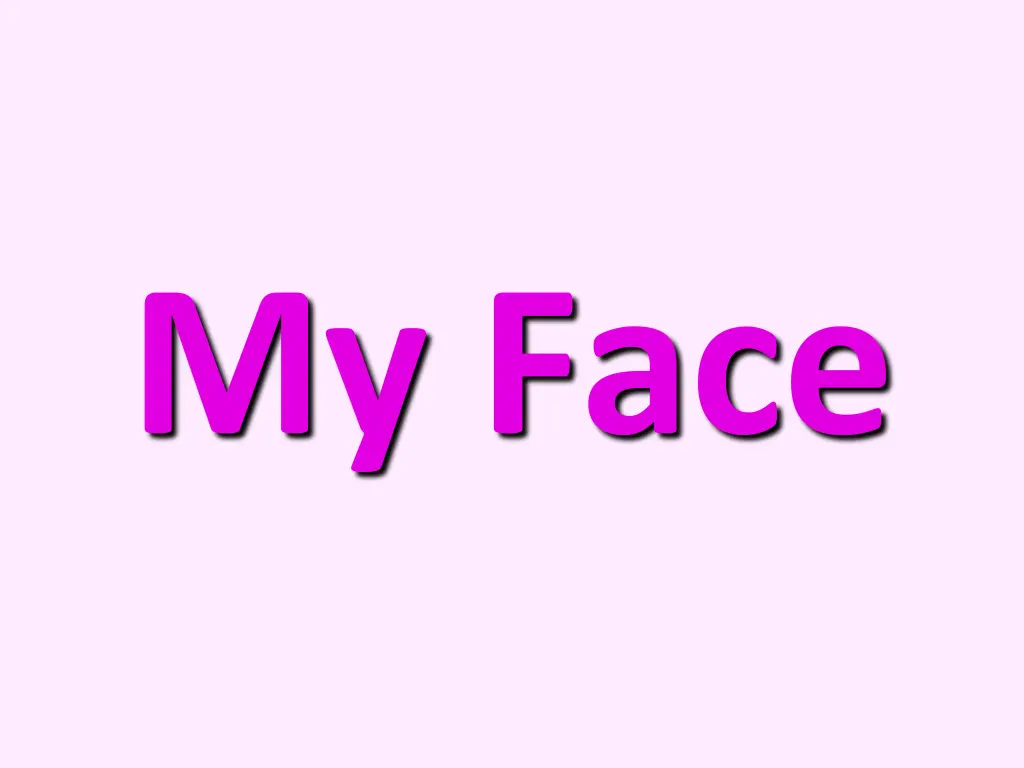 my face