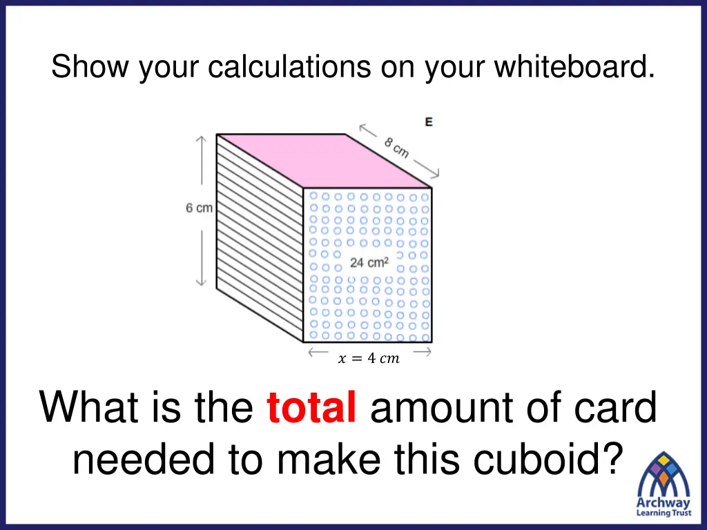 show your calculations on your whiteboard