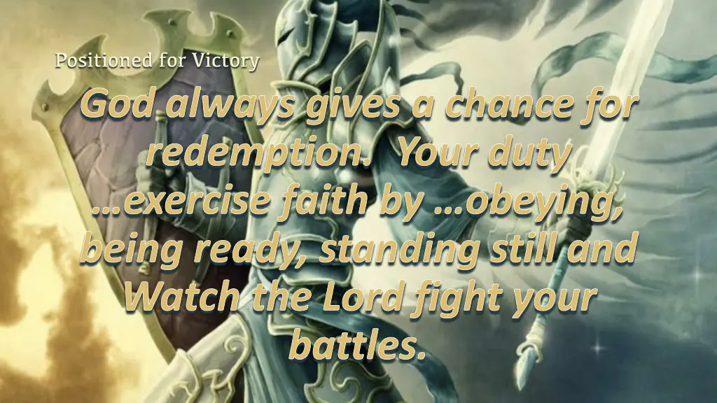 positioned for victory god always gives a chance