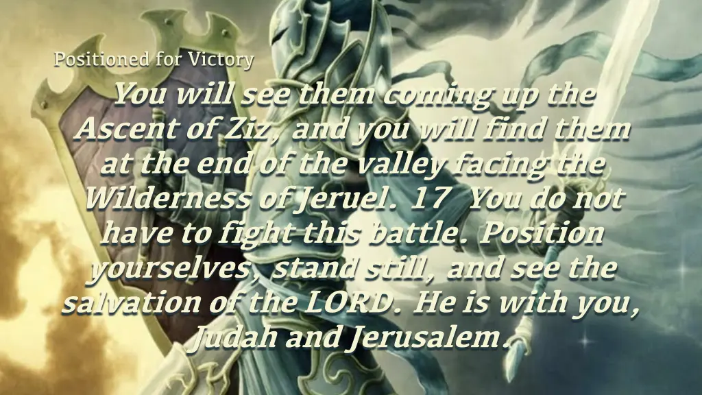 positioned for victory you will see them coming