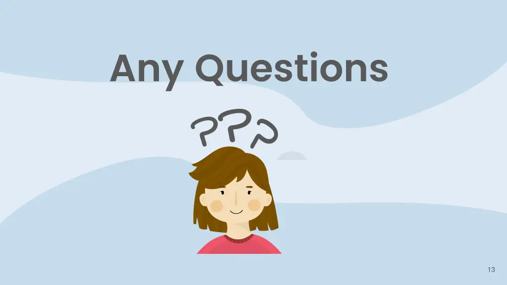 any questions