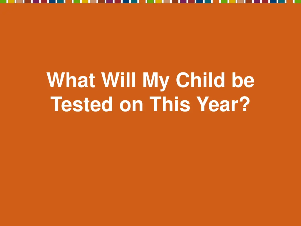 what will my child be tested on this year