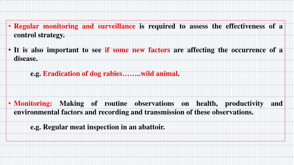 regular monitoring and surveillance is required