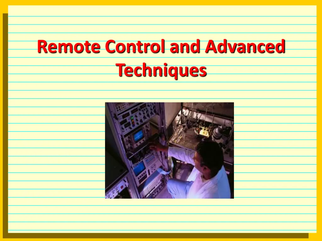 remote control and advanced techniques