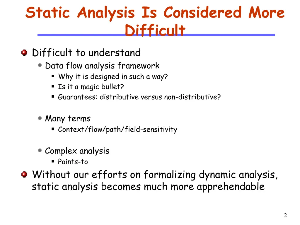 static analysis is considered more difficult