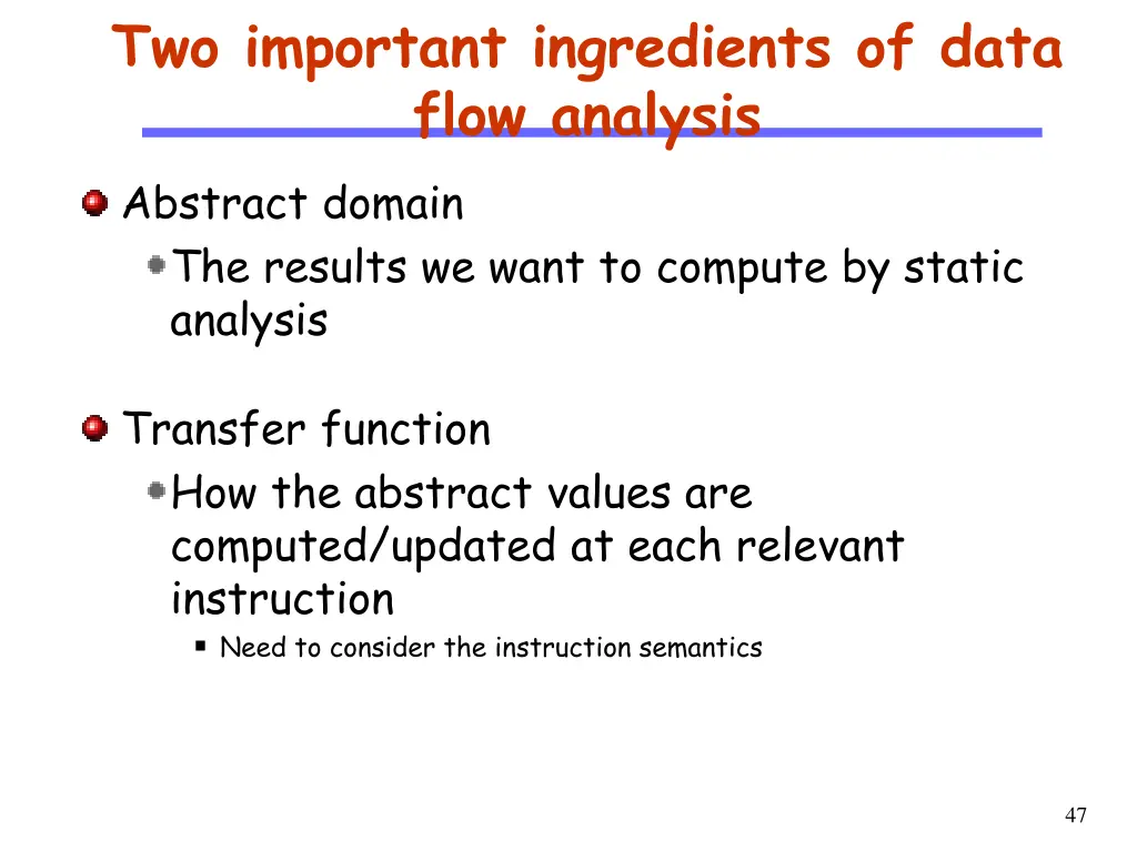 two important ingredients of data flow analysis
