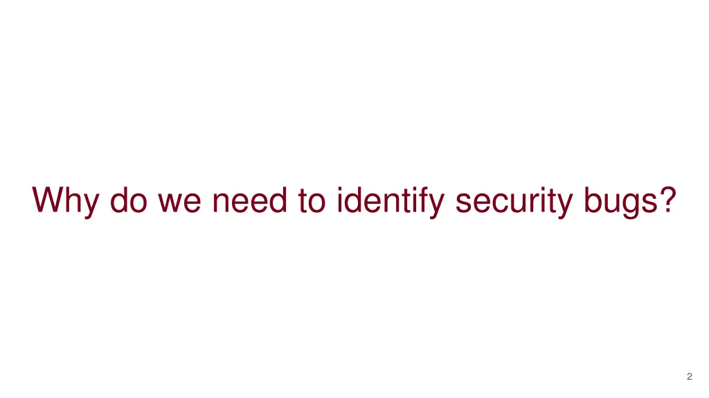 why do we need to identify security bugs