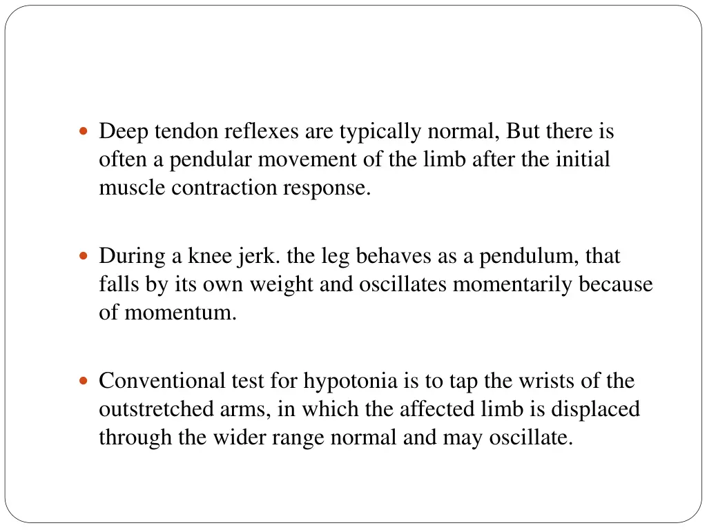 deep tendon reflexes are typically normal