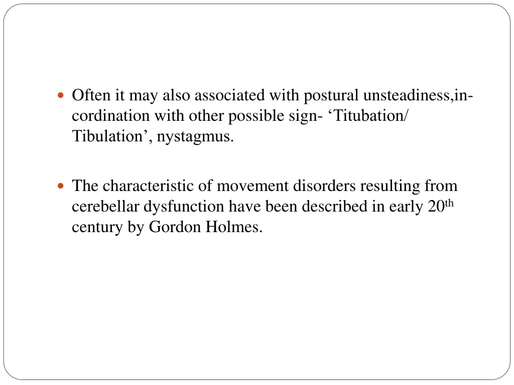 often it may also associated with postural