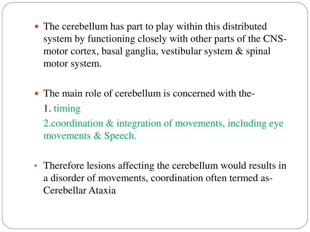the cerebellum has part to play within this