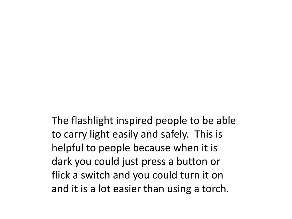 the flashlight inspired people to be able