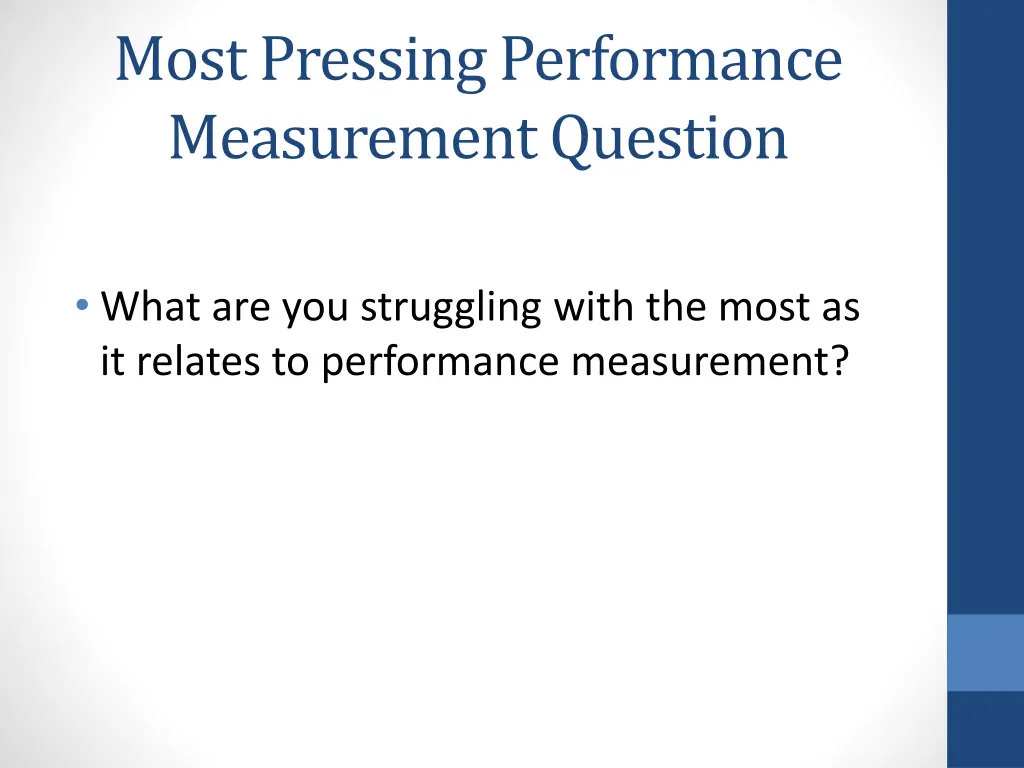 most pressing performance measurement question