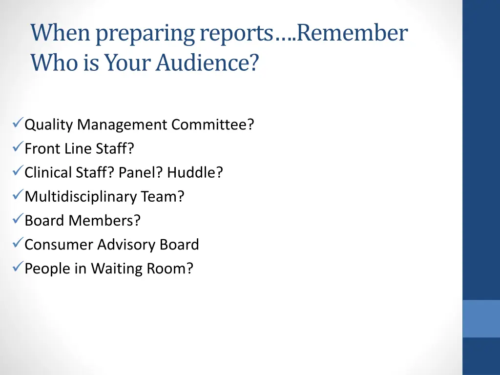 when preparing reports remember who is your