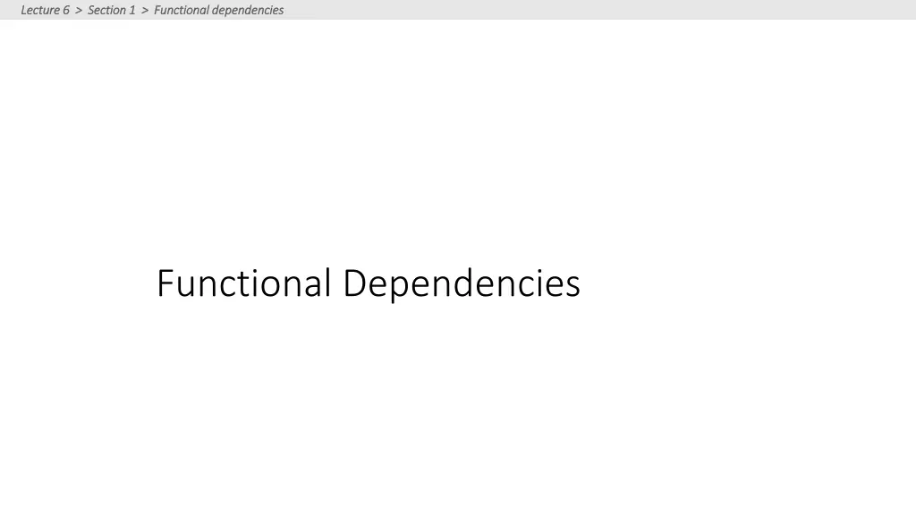 lecture 6 section 1 functional dependencies