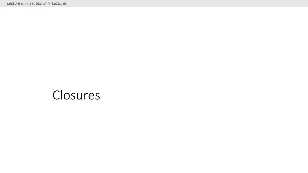 lecture 6 section lecture 6 section 2 2 closures