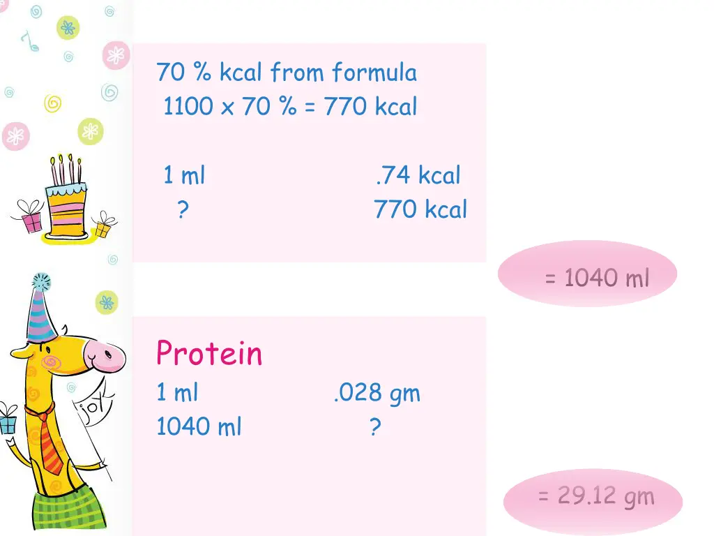 70 kcal from formula 1100 x 70 770 kcal